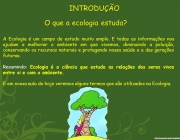 A Ecologia é um campo de estudo muito amplo. E todas as informações nos ajudam a melhorar o ambiente em que vivemos, diminuindo a poluição, conservando os recursos naturais e protegendo nossa saúde e a das gerações futuras. Resumindo: Ecologia é a ciência que estuda as relações dos seres vivos entre si e com o ambiente. E em nossa aula de hoje veremos alguns termos que são utilizados na Ecologia.